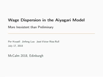 Wage Dispersion in the Aiyagari Model  More Inexistent than Preliminary  Per Krusell Jinfeng Luo
