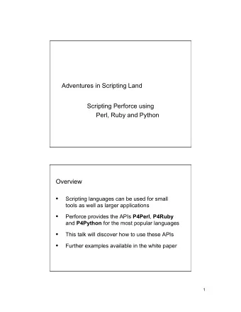 Scripting languages can be used for small  tools as well as larger applications  Perforce
