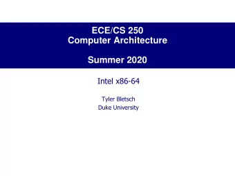 Computer Architecture  Summer 2020  Intel x86-64  Tyler Bletsch  Duke University  Basic differences