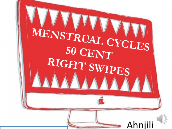 menstrual cycles 50 cent right swipes
