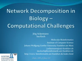 Jrg Ackermann  Ina Koch  Molecular Bioinformatics  Institute of Computer Science  Johann Wolfgang