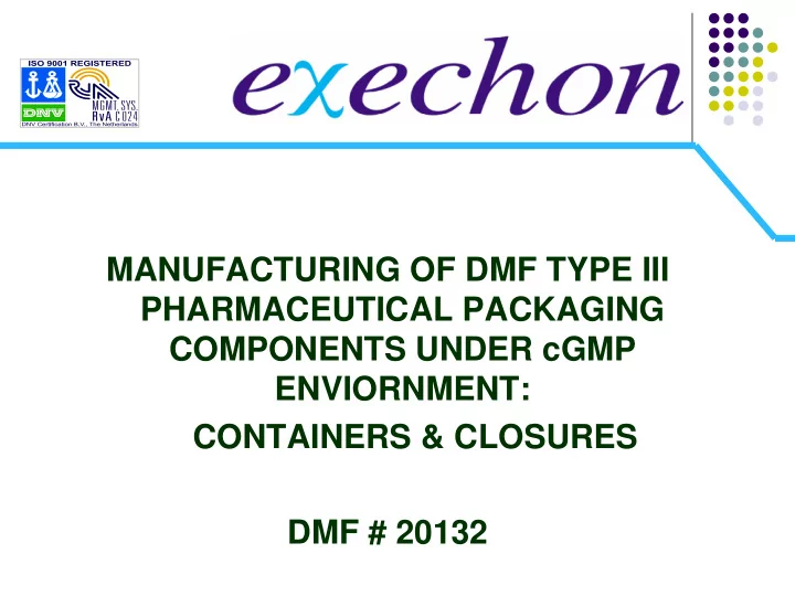 manufacturing of dmf type iii pharmaceutical packaging