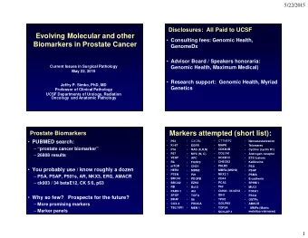 Evolving Molecular and other  Consulting fees: Genomic Health,  Biomarkers in Prostate Cancer