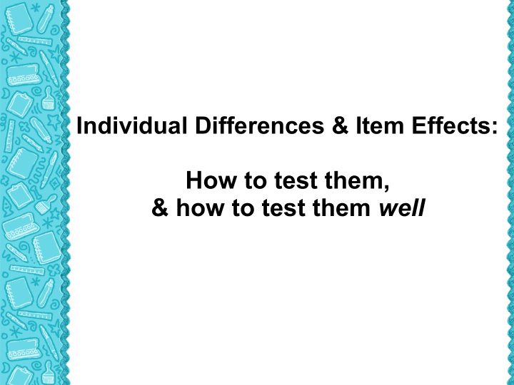 how to test them how to test them well individual