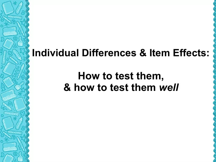 how to test them how to test them well individual