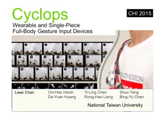 CHI 2015  Liwei Chan  Chi-Hao Hsieh  Yi-Ling Chen        Shuo Yang  Da-Yuan Huang      Rong-Hao