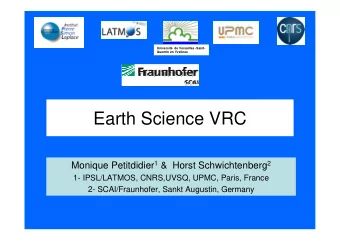 Earth Science VRC Monique Petitdidier 1 &amp;  Horst Schwichtenberg 2  1- IPSL/LATMOS, CNRS,UVSQ,