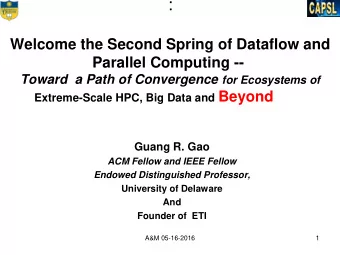 :  Welcome the Second Spring of Dataflow and Parallel Computing -- Toward  a Path of Convergence