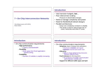 Introduction  Vast transistor budgets, but ....  Poor interconnect scaling  Pressure to