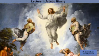 Lecture 1: Artistic Rivalry  Dr. Sunnie Evers  January 7,2020  Rebirth of antique culture  Raphael