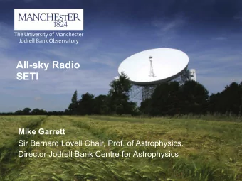 The Search for Extraterrestrial Intelligence  (SETI)  All-sky Radio  SETI  Mike Garrett  Sir