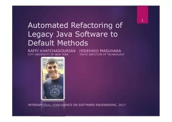 Automated Refactoring of  Legacy Java Software to  Default Methods  RAFFI KHATCHADOURIAN  HIDEHIKO