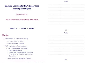 Machine Learning for NLP: Supervised  . . . . . . . . . . . . . . . . . . . . . . . . . . . . . . .