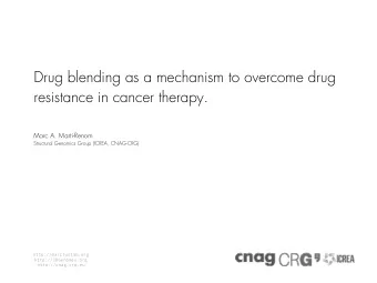 Drug blending as a mechanism to overcome drug  resistance in cancer therapy.  Marc A. Marti-Renom