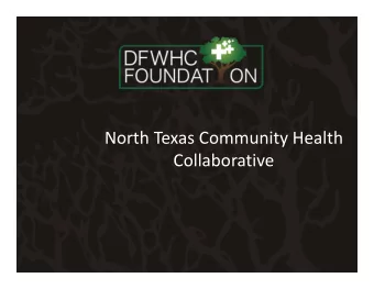 North Texas Community Health  Collaborative  What is the North Texas Community Health
