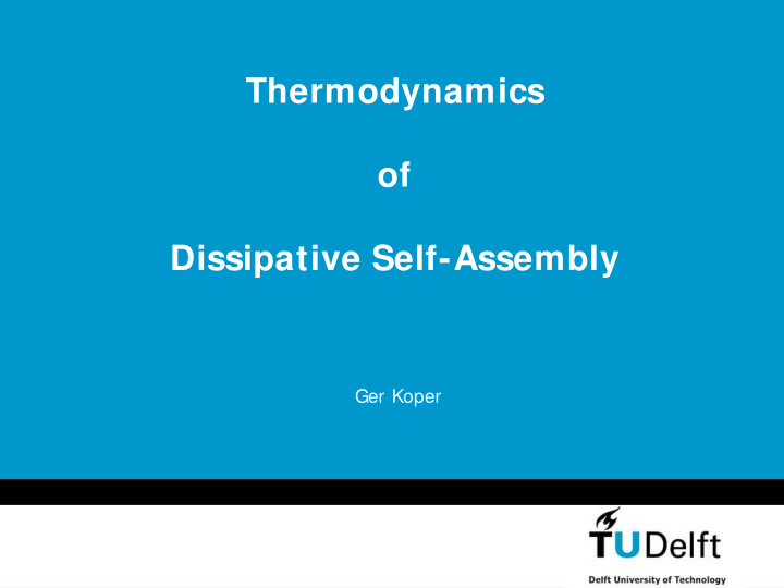 thermodynamics of dissipative self assembly