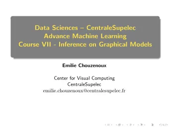 Data Sciences  CentraleSupelec  Advance Machine Learning  Course VII - Inference on Graphical