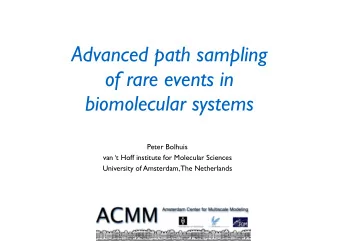 Outline   Simulation of biomolecular systems  !   Basic  TPS  shooting algorithms
