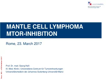 MANTLE CELL LYMPHOMA  MTOR-INHIBITION  Rome, 23. March 2017 Rome  MCL  mTOR Inhibittion