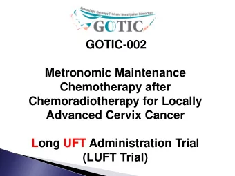 Chemoradiotherapy for Locally  Advanced Cervix Cancer  Long UFT Administration Trial  (LUFT Trial)