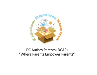 DC Autism Parents (DCAP)  Where Parents Empower Parents  Who we are...  About DCAP  DC