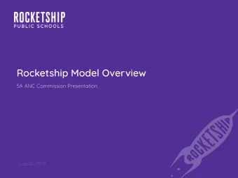 Rocketship Model Overview  5A ANC Commission Presentation  June 26, 2019  At Rocketship Public
