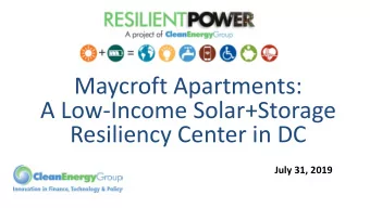 Maycroft Apartments:  A Low-Income Solar+Storage  Resiliency Center in DC  July 31, 2019
