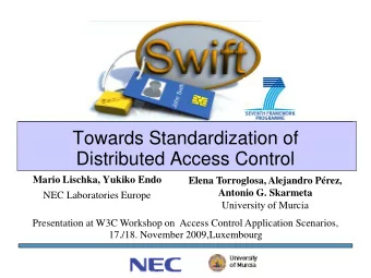 Towards Standardization of  Distributed Access Control  Mario Lischka, Yukiko Endo  Elena