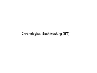 Chronological Backtracking (BT)  An example problem  1  2  3  5  4  Colour each of the 5 nodes,