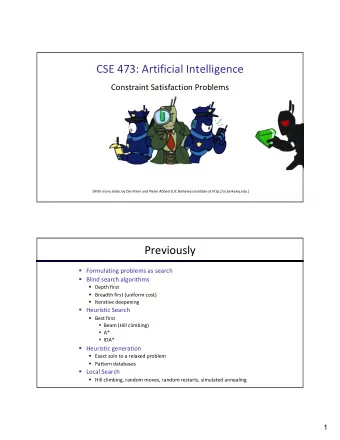 CSE 473: Artificial Intelligence  Constraint Satisfaction Problems  [With many slides by Dan Klein