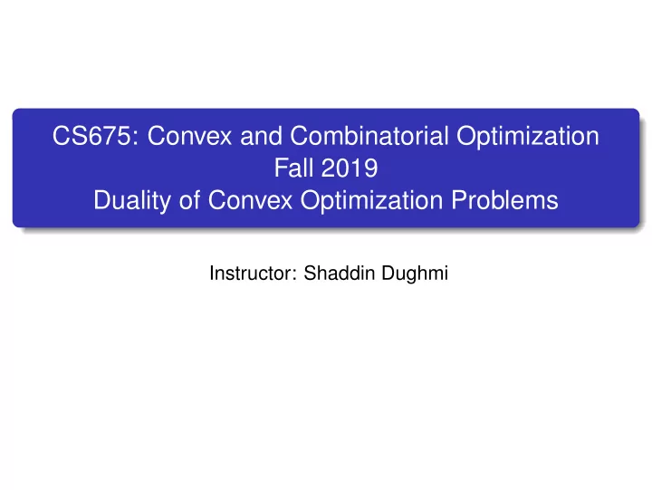 cs675 convex and combinatorial optimization fall 2019