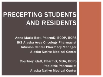 AND RESIDENTS  Anne Marie Bott, PharmD, BCOP, BCPS  IHS Alaska Area Oncology Pharmacist  Infusion