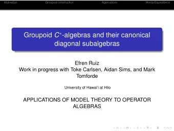 Groupoid C  -algebras and their canonical  diagonal subalgebras  Efren Ruiz  Work in progress