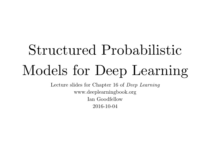 structured probabilistic models for deep learning