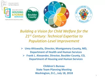 Building a Vision for Child Welfare for the 21 st Century: Technical Expertise to  Population-Level
