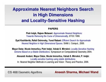 Approximate Nearest Neighbors Search  Approximate Nearest Neighbors Search  in High Dimensions  in