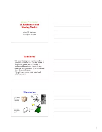 Image Processing  11. Radiometry and  Shading Models  Aleix M. Martinez  aleix@ece.osu.edu