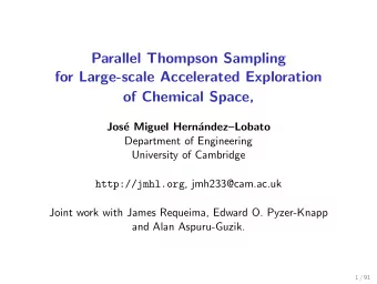 Parallel Thompson Sampling  for Large-scale Accelerated Exploration  of Chemical Space,  Jos  e