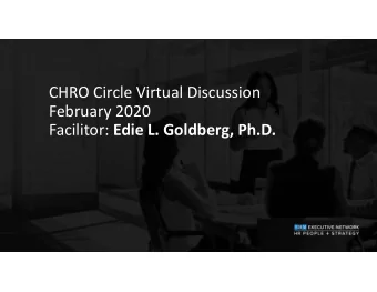CHRO Circle Virtual Discussion  February 2020 Facilitor: Edie L. Goldberg, Ph.D.  The  Inside  Gig