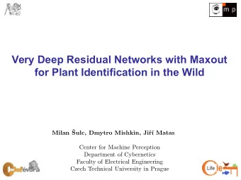 Very Deep Residual Networks with Maxout  for Plant Identification in the Wild  Mi  l  a  n    u