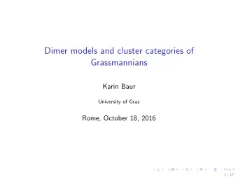 Dimer models and cluster categories of  Grassmannians  Karin Baur  University of Graz  Rome,