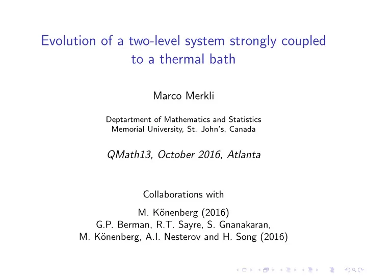 evolution of a two level system strongly coupled to a
