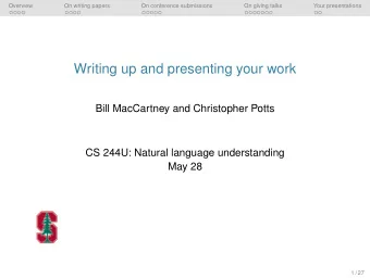 Writing up and presenting your work  Bill MacCartney and Christopher Potts  CS 244U: Natural