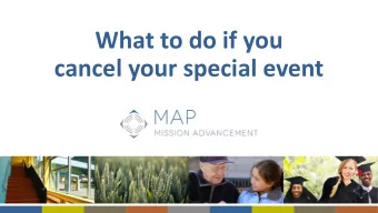 What to do if you  cancel your special event  Objectives for Today  Tangible / practical ideas