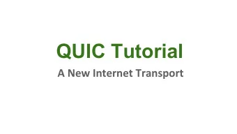 QUIC Tutorial  A New Internet Transport  What to expect in the next hour  Brief history