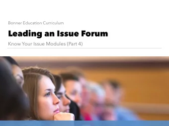 Leading an Issue Forum  Know Your Issue Modules (Part 4)  Workshop Goals:  Understand the