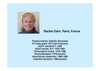 Rachel Zahn, Paris, France  Theatre trained, Catholic University  AT study grant: ACT San Francisco
