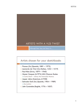 Artists chosen for your sketchbooks  Picasso (5x) (Spanish, 1881  1973)  Leonardo da Vinci