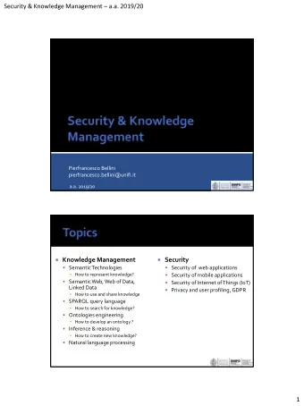 Security &amp; Knowledge Management  a.a. 2019/20  Pierfrancesco Bellini