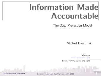 Information Made  Information Made  Accountable  Accountable  The Data Projection Model  Michel